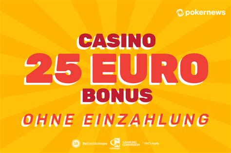  casino 25 euro bonus ohne einzahlung 2019